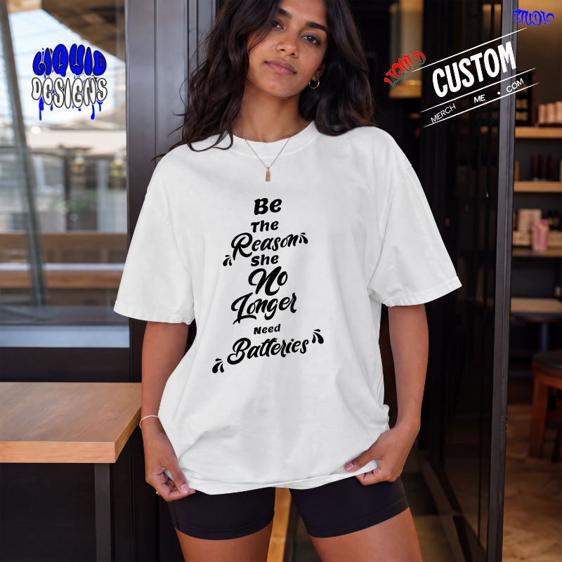 She Don't Need Batteries(White T Shirt)
